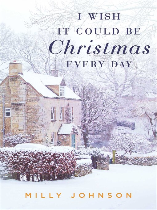 Title details for I Wish It Could Be Christmas Every Day by Milly Johnson - Wait list